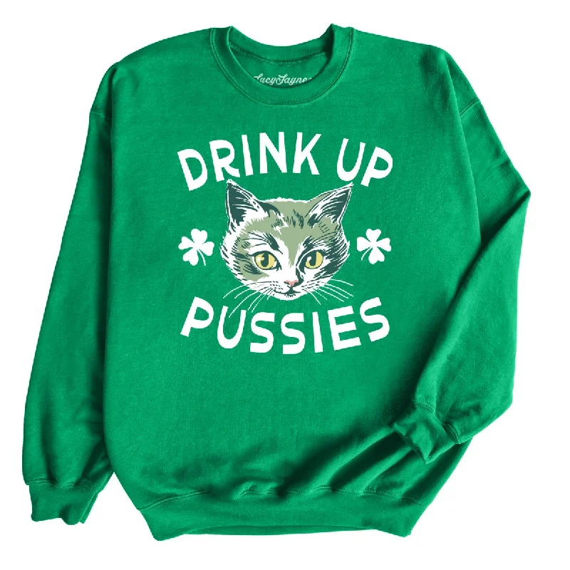 Drink Up Pussies - Sweatshirt